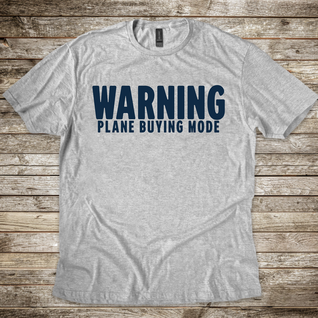 Warning. Plane Buying Mode T-Shirt