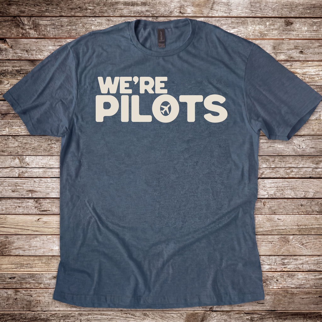 We're Pilots T-Shirt