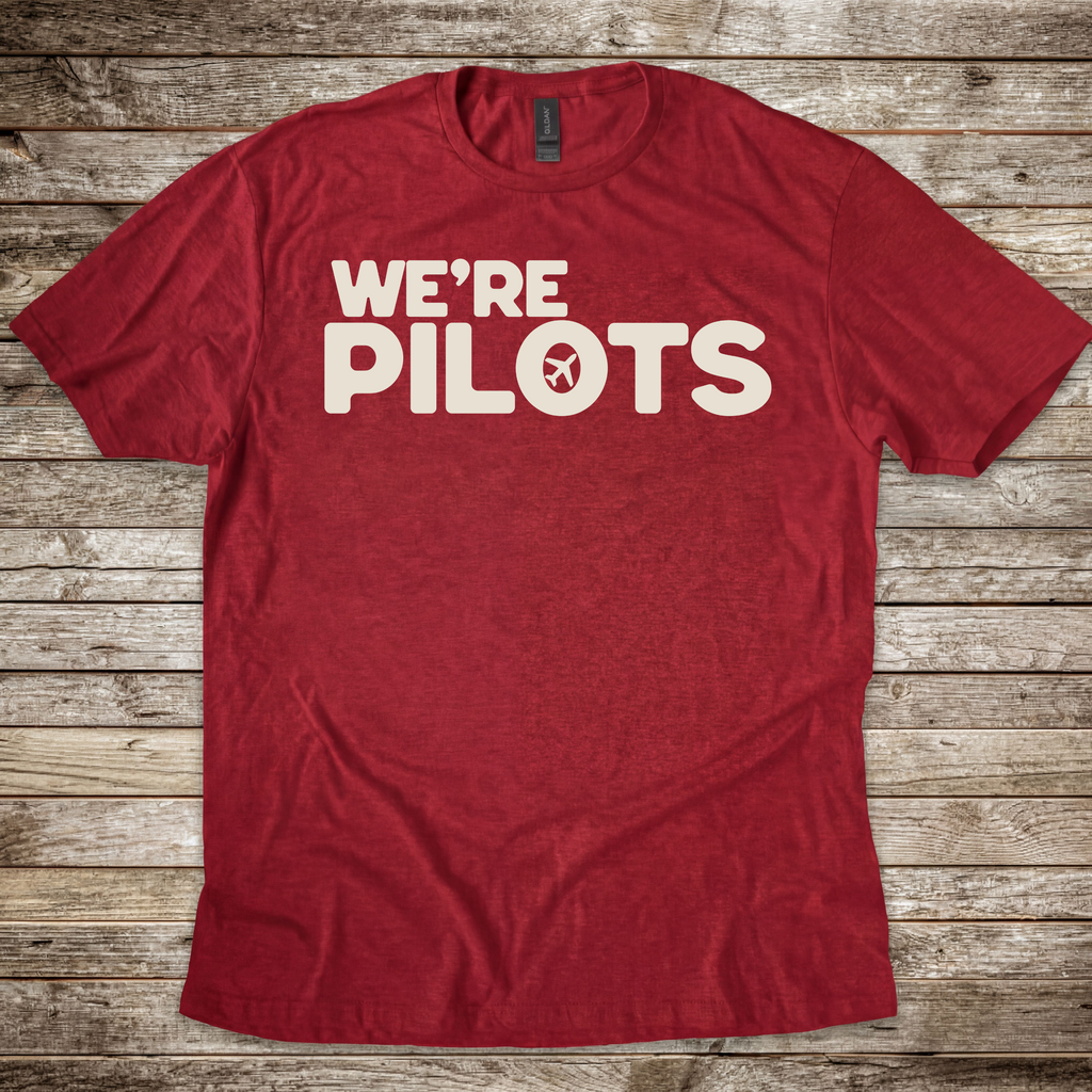 We're Pilots T-Shirt
