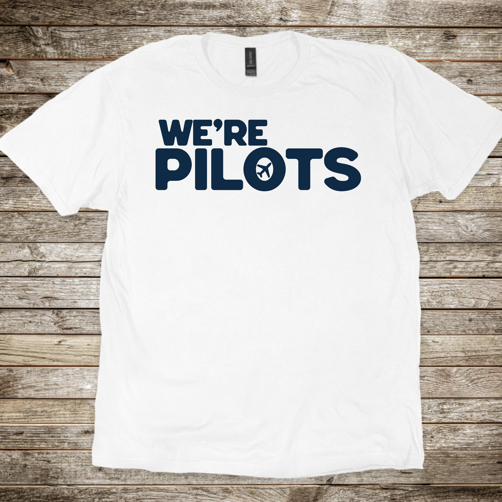 We're Pilots T-Shirt