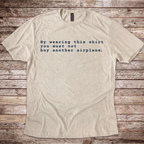 Wearer Must Not Buy Another Plane T-Shirt