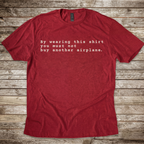 Wearer Must Not Buy Another Plane T-Shirt