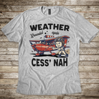 Weather Cess' Nah T-Shirt