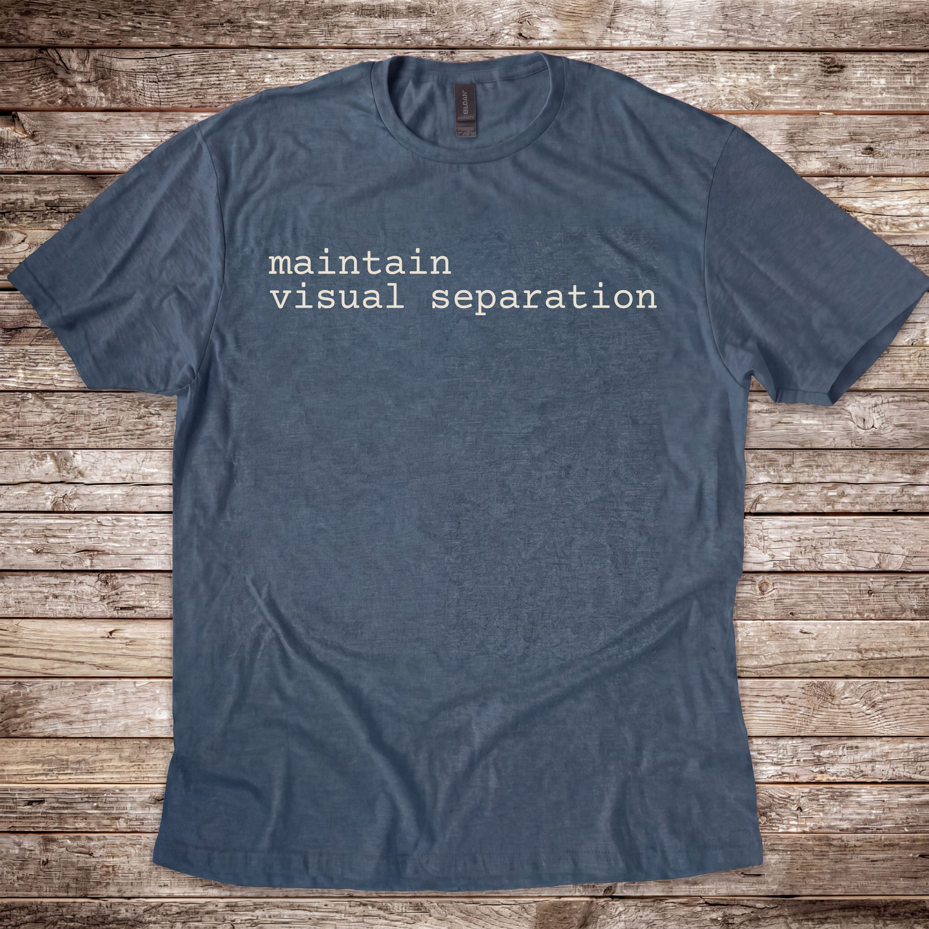 Maintain Visual Separation T-Shirt
