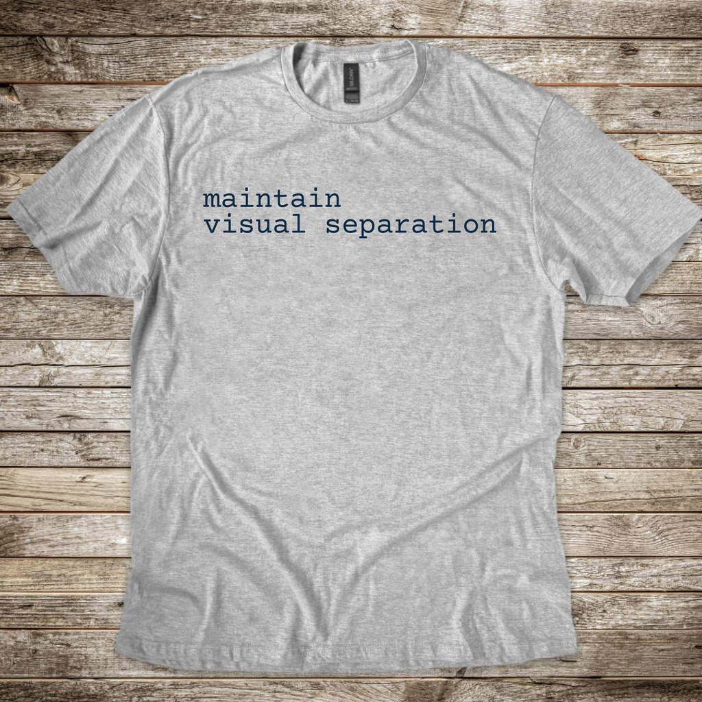 Maintain Visual Separation T-Shirt