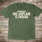 Apparently One Airplane is Enough. T-Shirt
