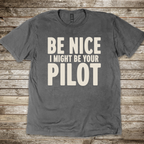 Be Nice I Might Be Your Pilot unisex aviation T-shirt