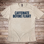 Caffeinate Before Flight T-Shirt