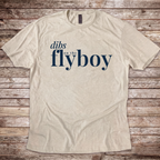 Dibs on the Flyboy T-Shirt