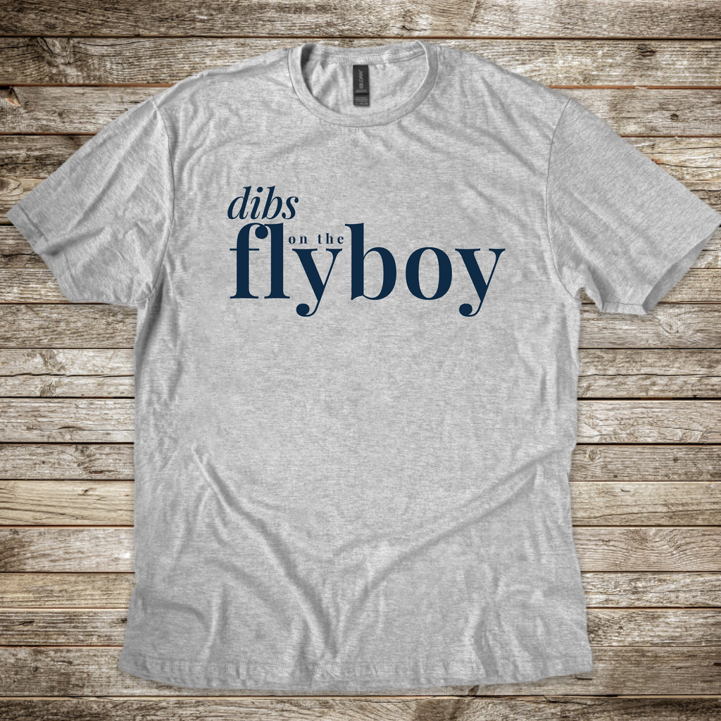 Dibs on the Flyboy T-Shirt