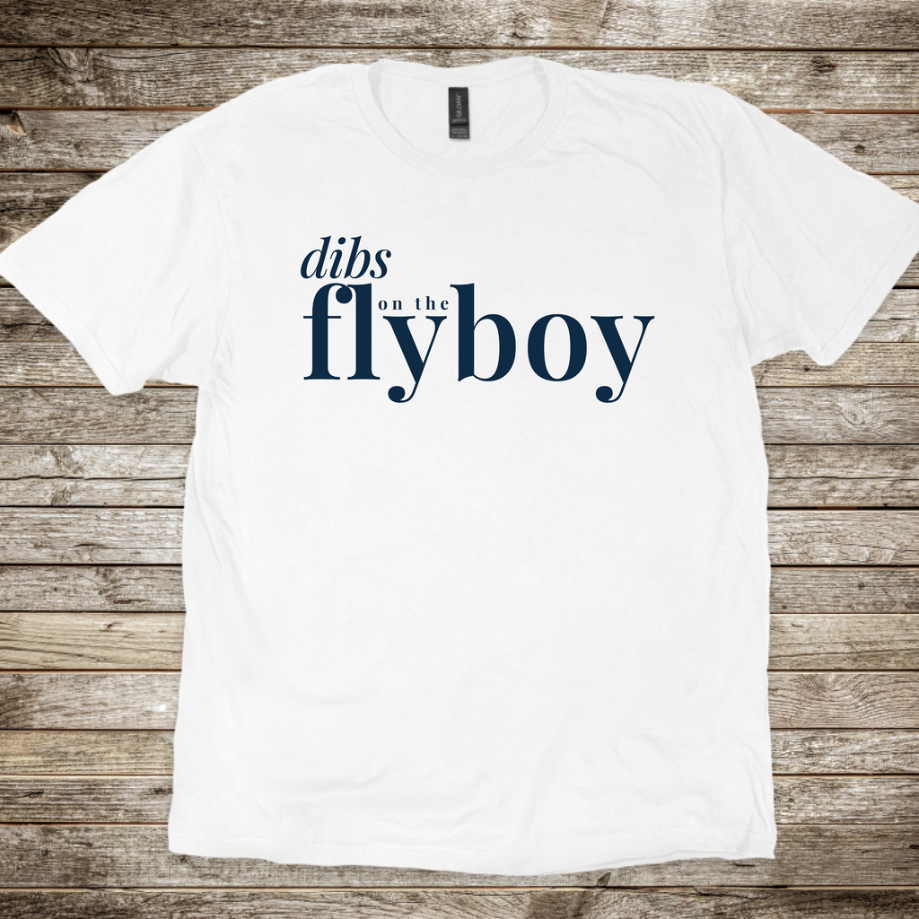 Dibs on the Flyboy T-Shirt