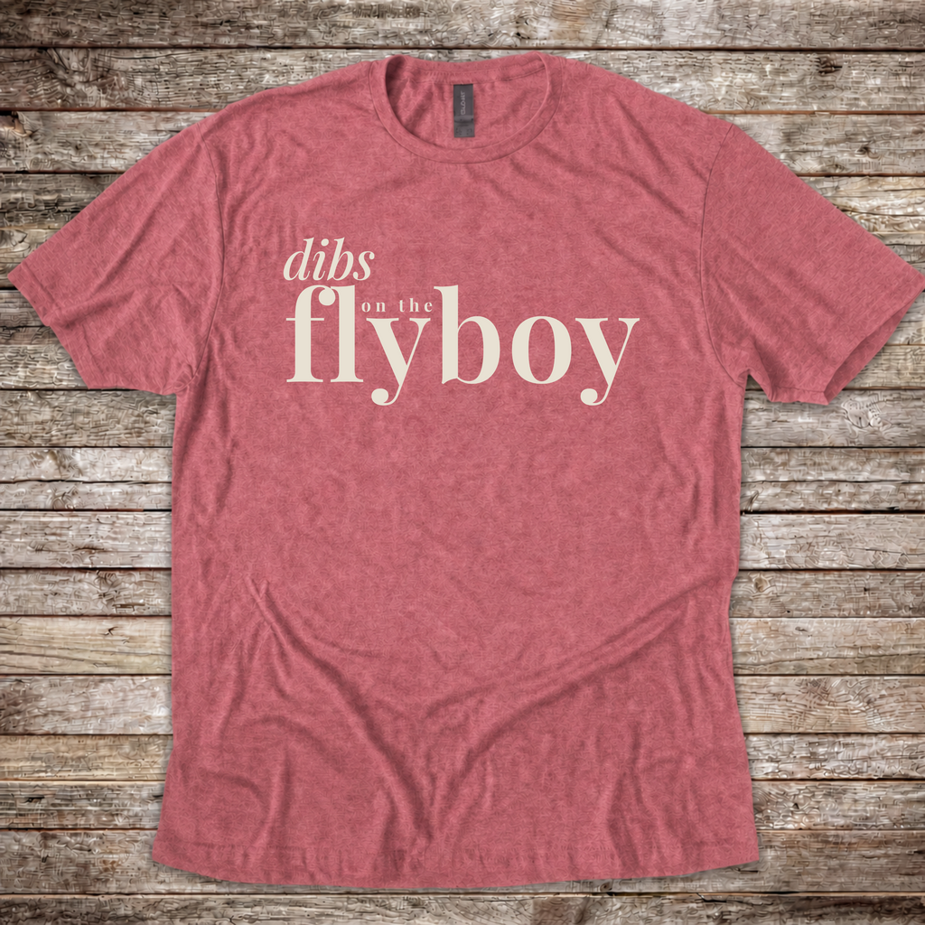 Dibs on the Flyboy T-Shirt