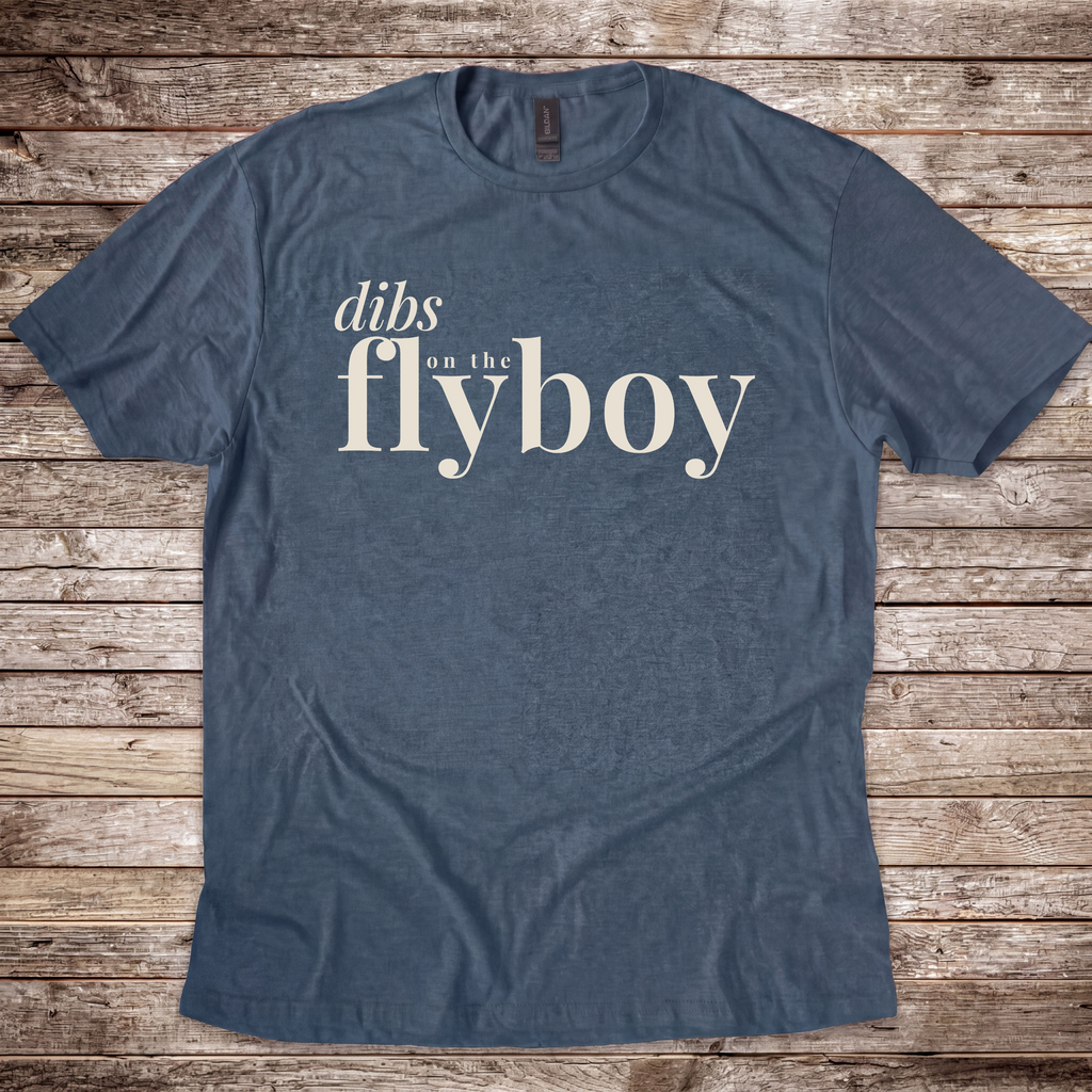 Dibs on the Flyboy T-Shirt