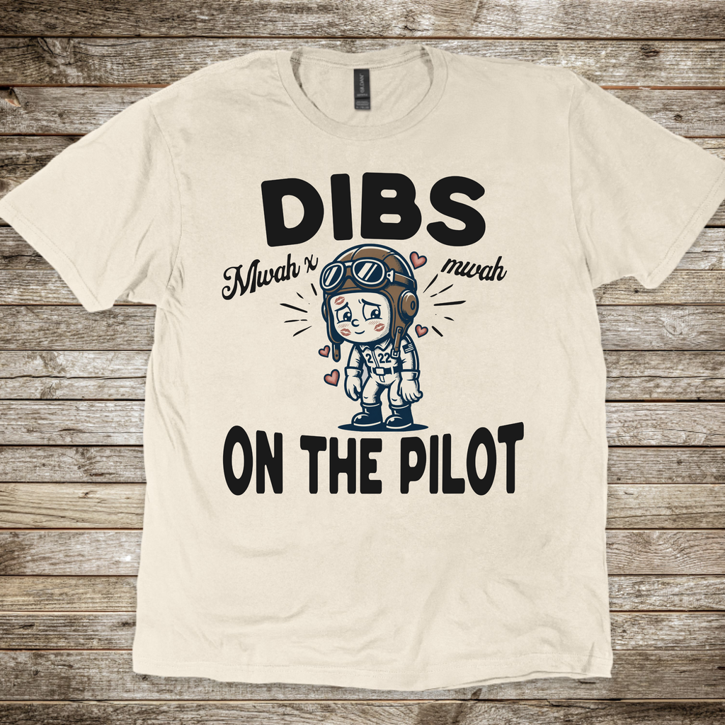 Dibs on the Pilot Rascal T-Shirt