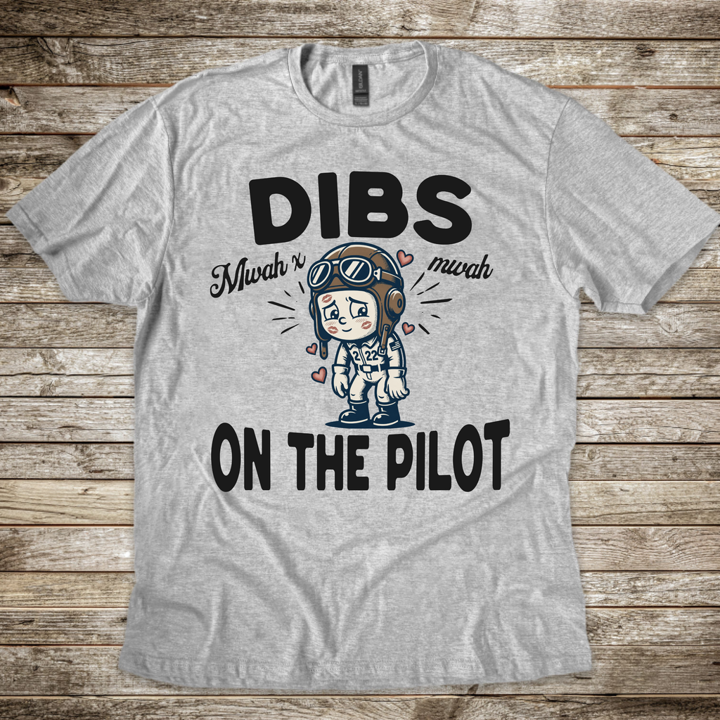 Dibs on the Pilot Rascal T-Shirt