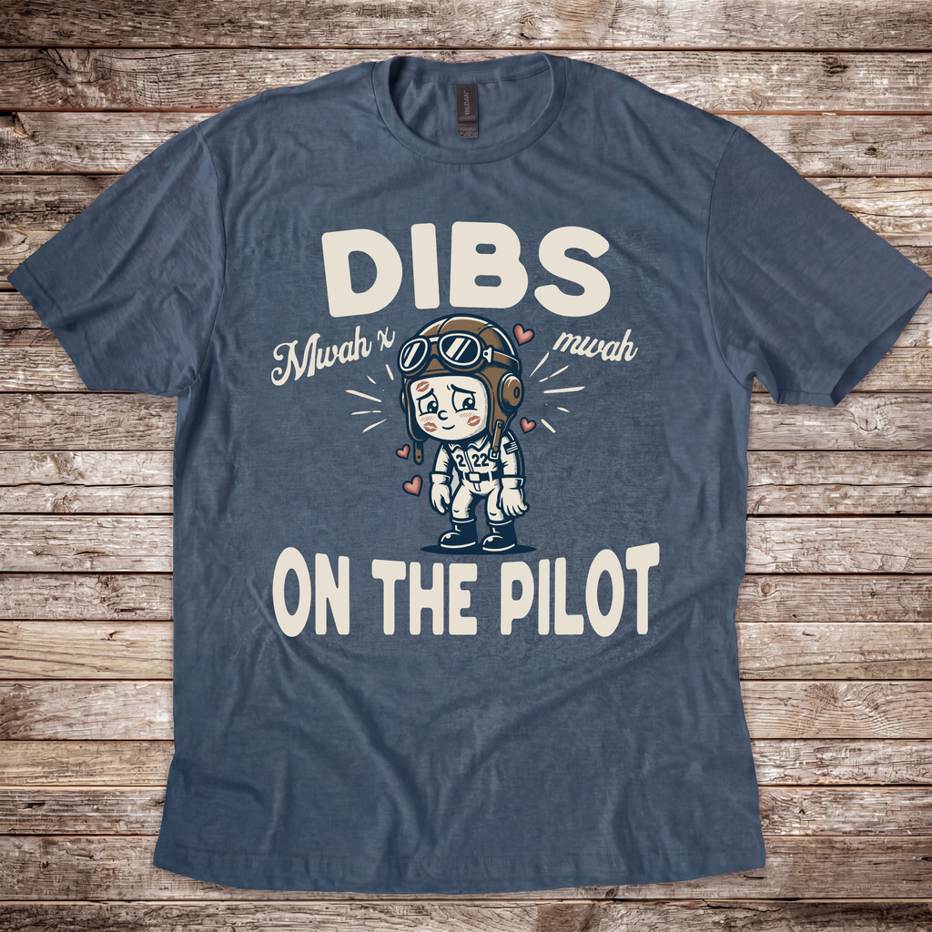 Dibs on the Pilot Rascal T-Shirt