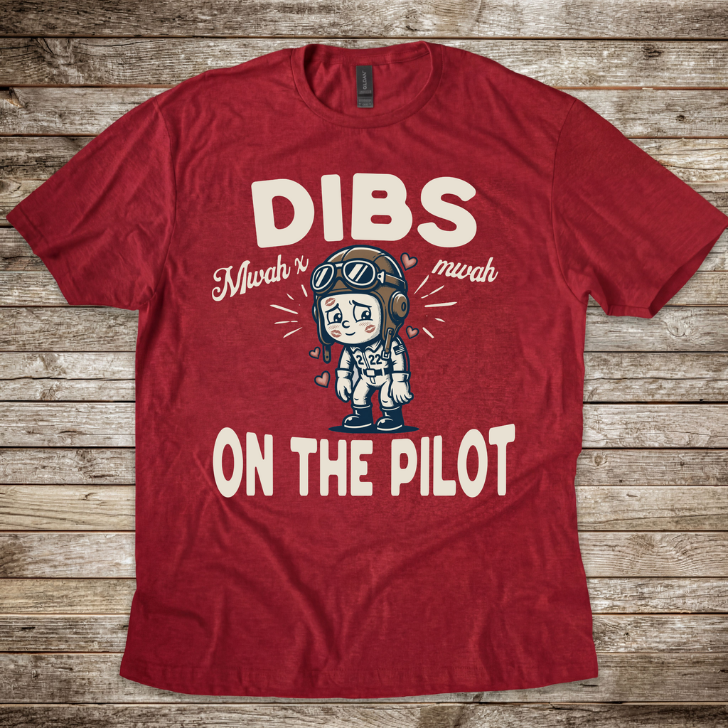 Dibs on the Pilot Rascal T-Shirt