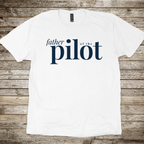 Father of the Pilot T-Shirt