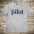 Father of the Pilot T-Shirt