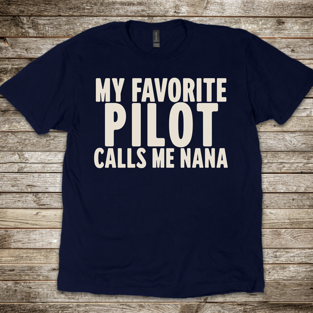 My Favorite Pilot calls me Nana [US] T-Shirt