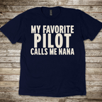 My Favorite Pilot calls me Nana [US] T-Shirt