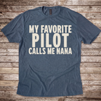 My Favorite Pilot calls me Nana [US] T-Shirt