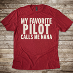 My Favorite Pilot calls me Nana [US] T-Shirt