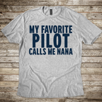 My Favorite Pilot calls me Nana [US] T-Shirt