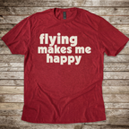 Flying makes me Happy T-Shirt