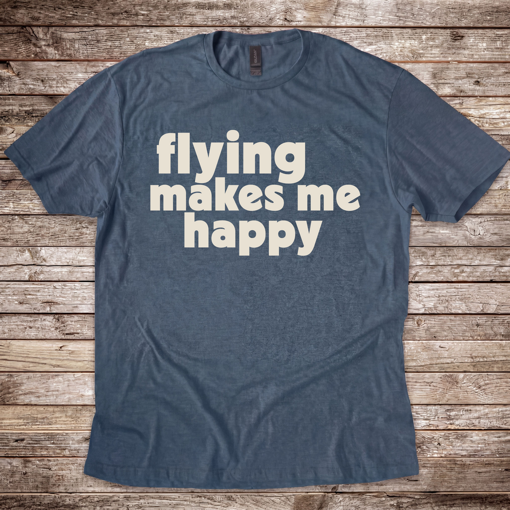 Flying makes me Happy T-Shirt