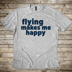 Flying makes me Happy T-Shirt