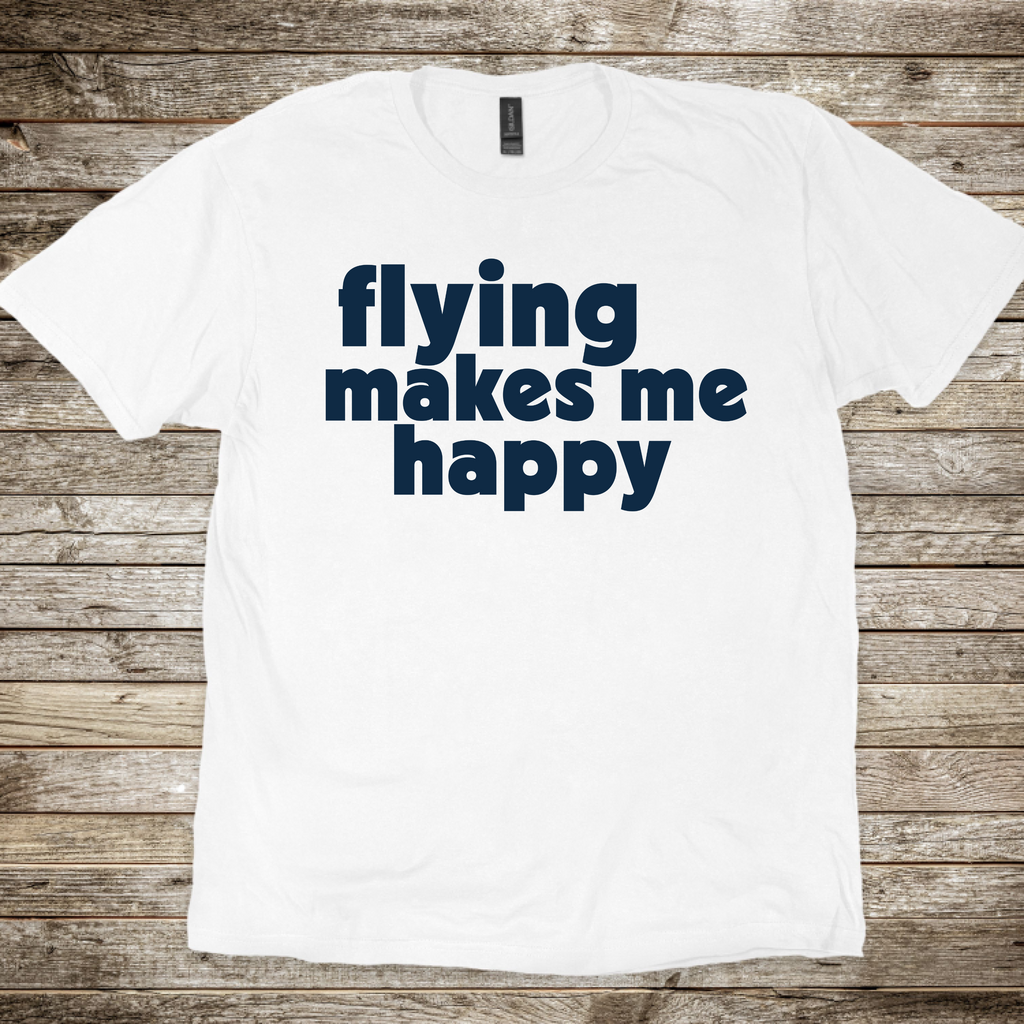 Flying makes me Happy T-Shirt