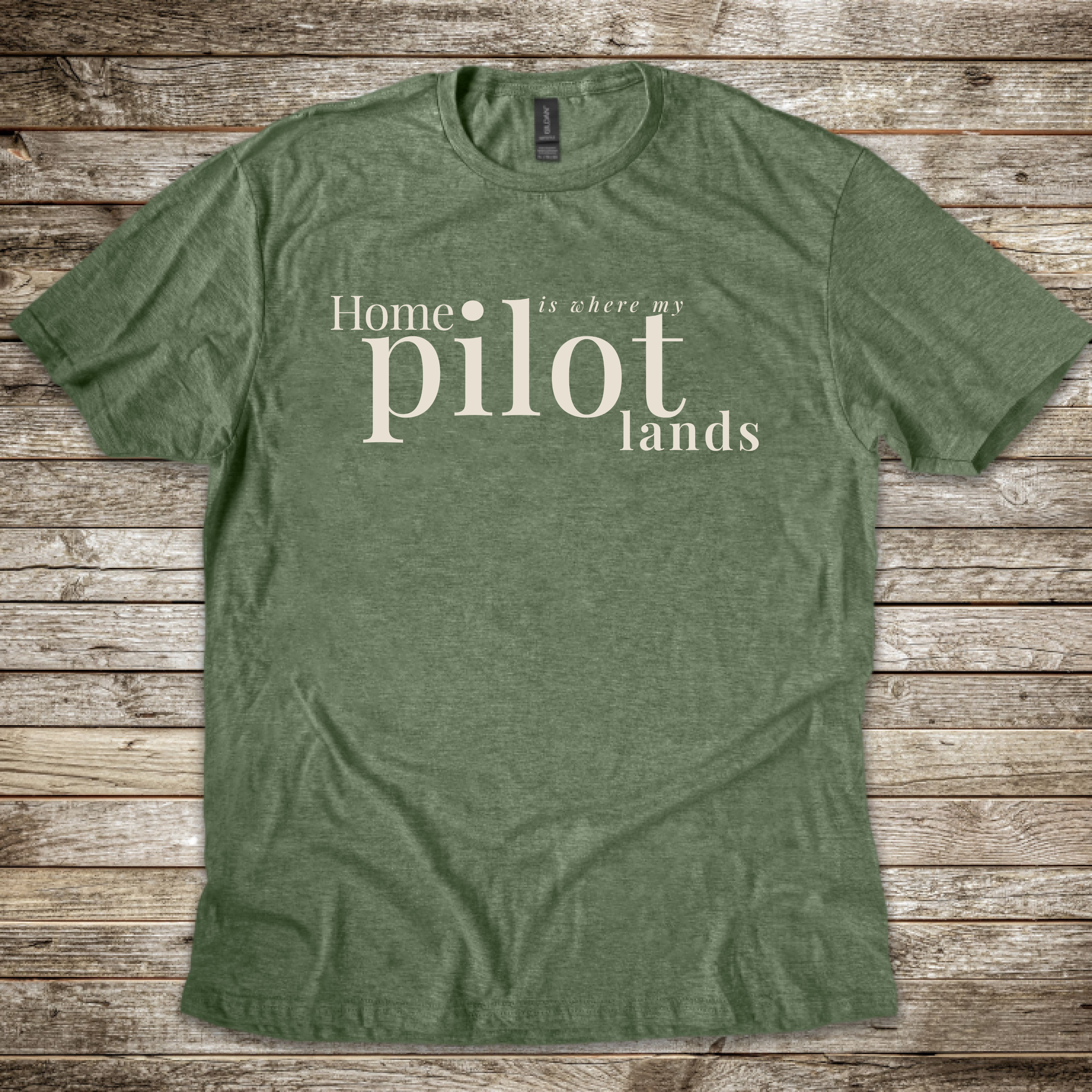 Home is where my Pilot Lands T-Shirt