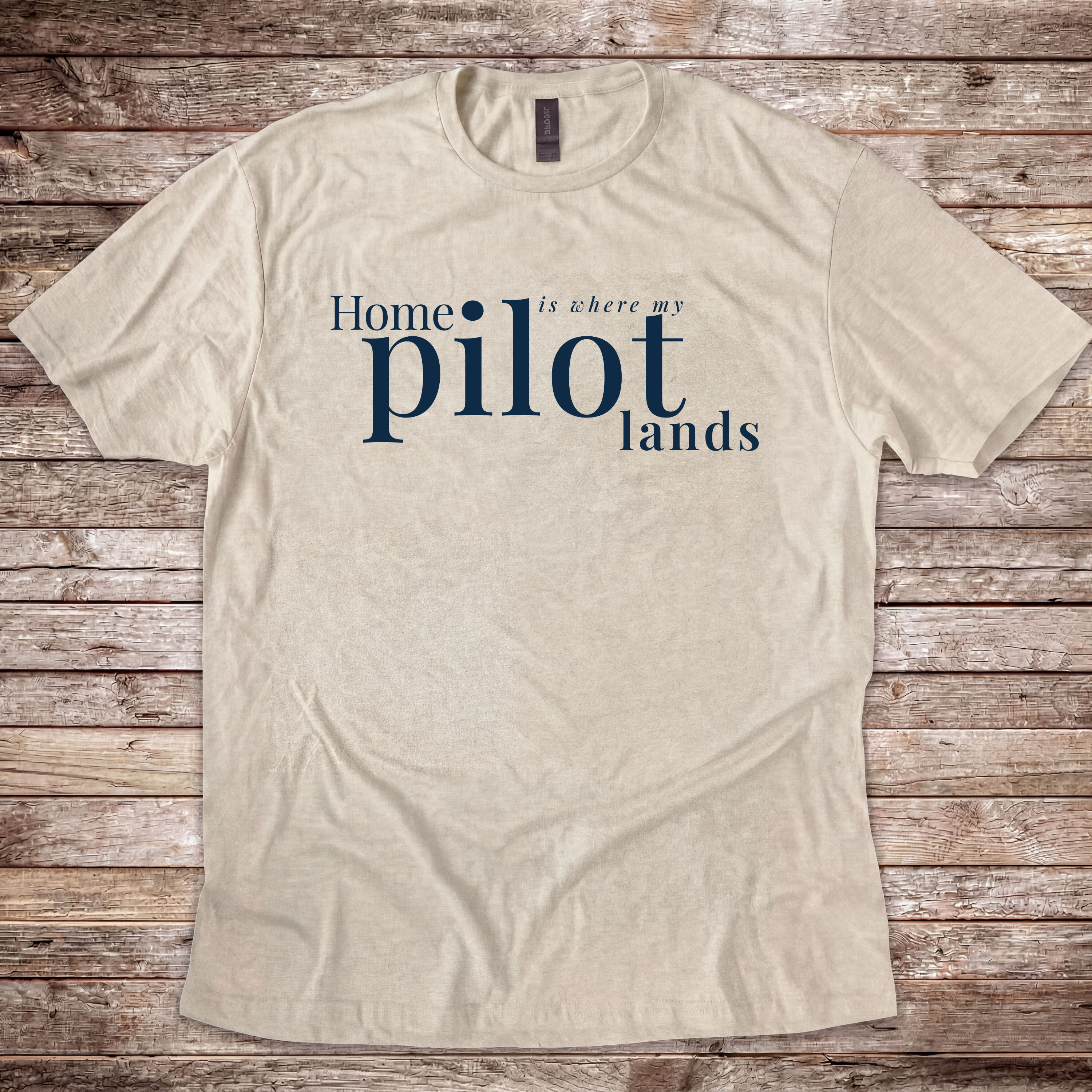 Home is where my Pilot Lands T-Shirt