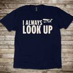 I Always Look Up T-Shirt