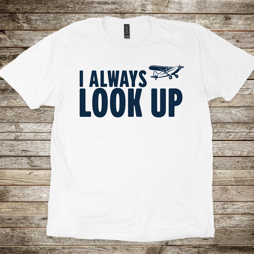 I Always Look Up T-Shirt