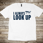 I Always Look Up T-Shirt