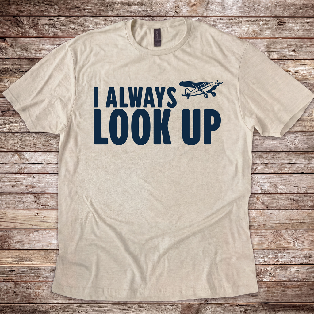 I Always Look Up T-Shirt