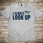 I Always Look Up T-Shirt