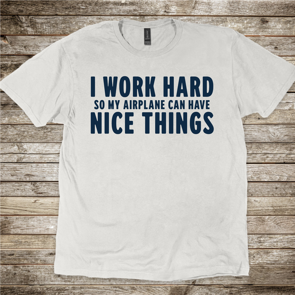 I Work Hard aviation T-shirt by Aero Rascals