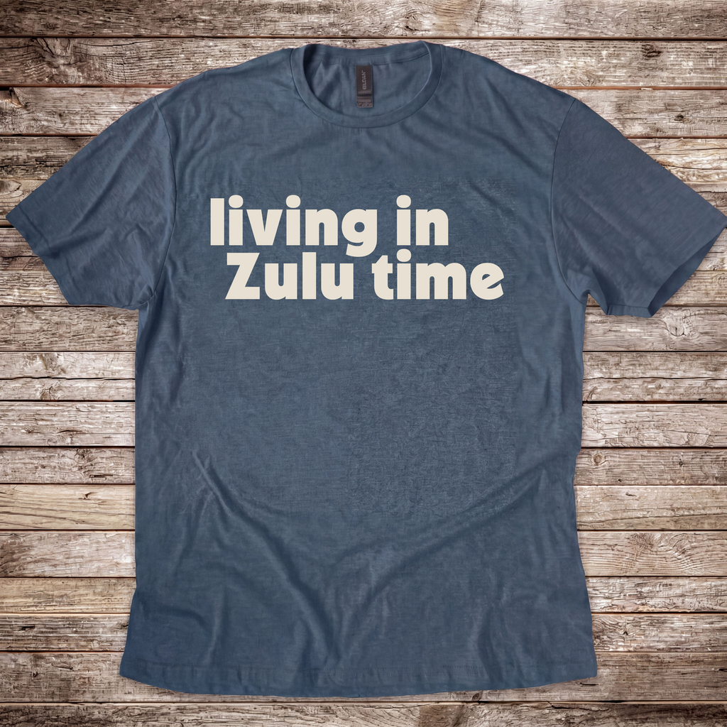 Living in Zulu Time T-Shirt