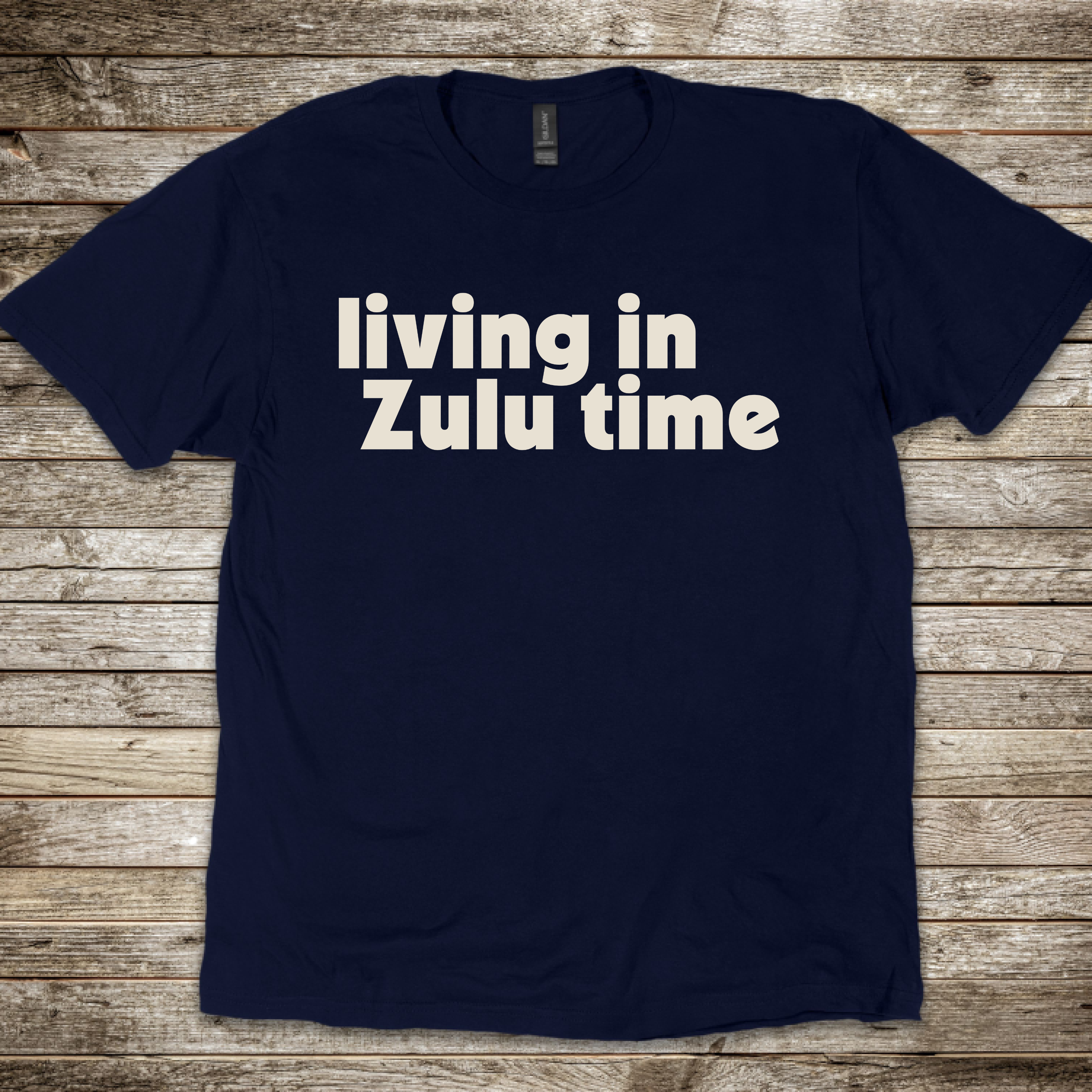 Living in Zulu Time T-Shirt