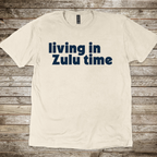Living in Zulu Time T-Shirt
