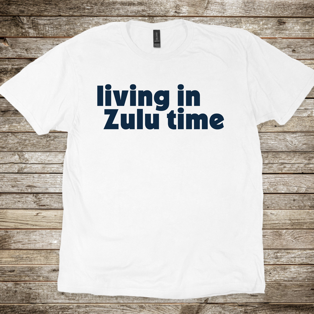 Living in Zulu Time T-Shirt