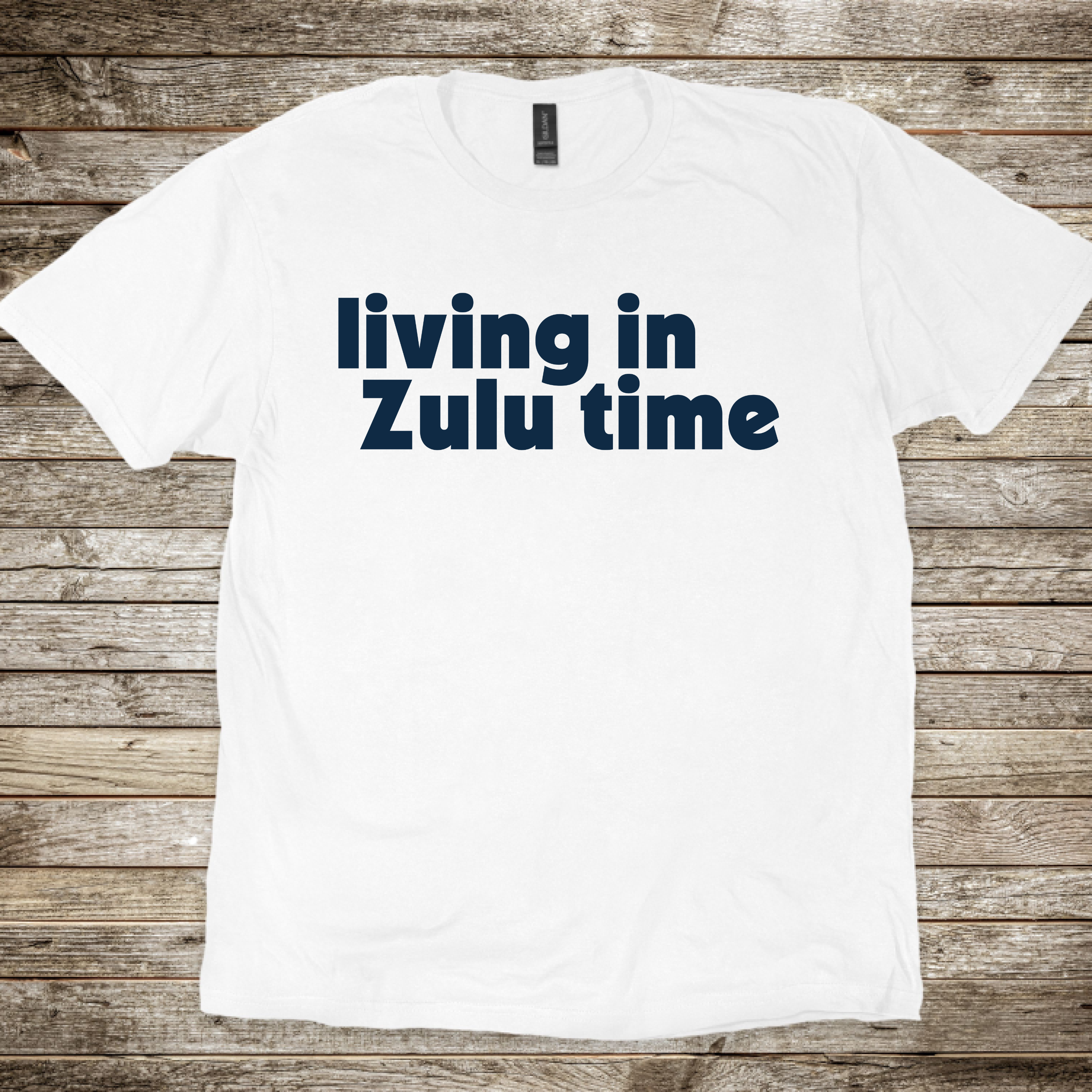 Living in Zulu Time T-Shirt