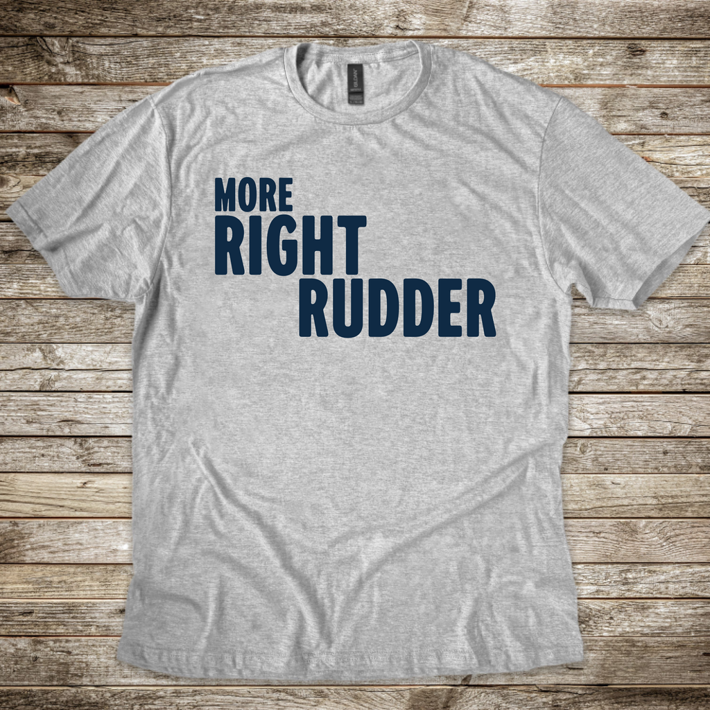 More Right Rudder T-Shirt