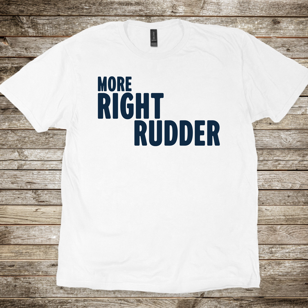 More Right Rudder T-Shirt