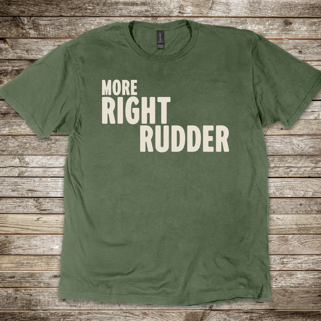 More Right Rudder T-Shirt