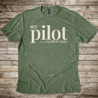 My Pilot has Excellent Taste T-Shirt
