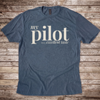 My Pilot has Excellent Taste T-Shirt
